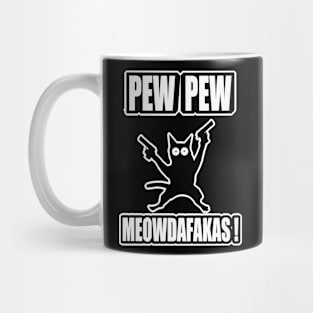 Pew Pew Meowdafakas Mug